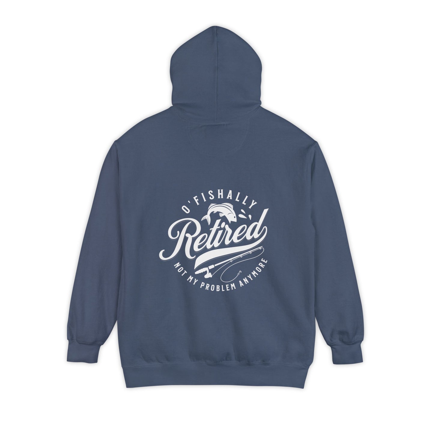 O'Fishally Retired Hoodie, Unisex Garment-Dyed Pullover, Perfect Gift for Retirees, Fishing Lovers, Cozy Everyday Wear, Retirement