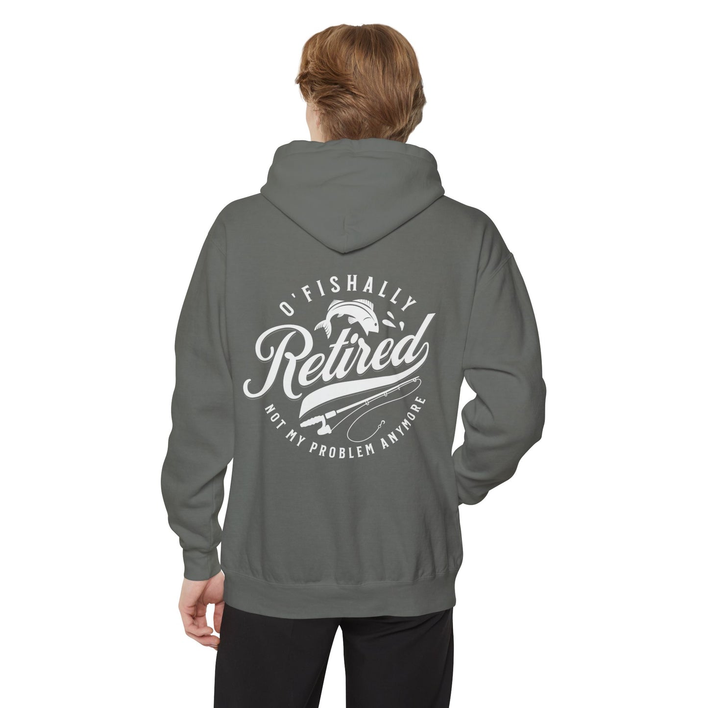 O'Fishally Retired Hoodie, Unisex Garment-Dyed Pullover, Perfect Gift for Retirees, Fishing Lovers, Cozy Everyday Wear, Retirement