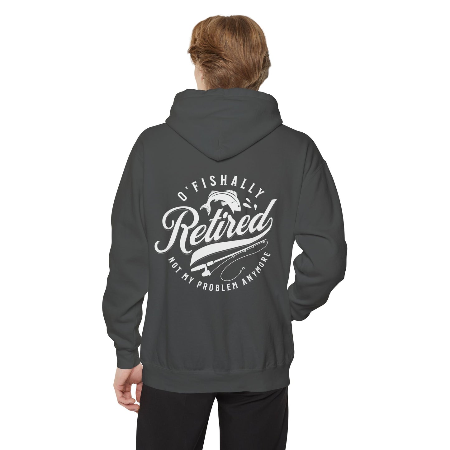 O'Fishally Retired Hoodie, Unisex Garment-Dyed Pullover, Perfect Gift for Retirees, Fishing Lovers, Cozy Everyday Wear, Retirement