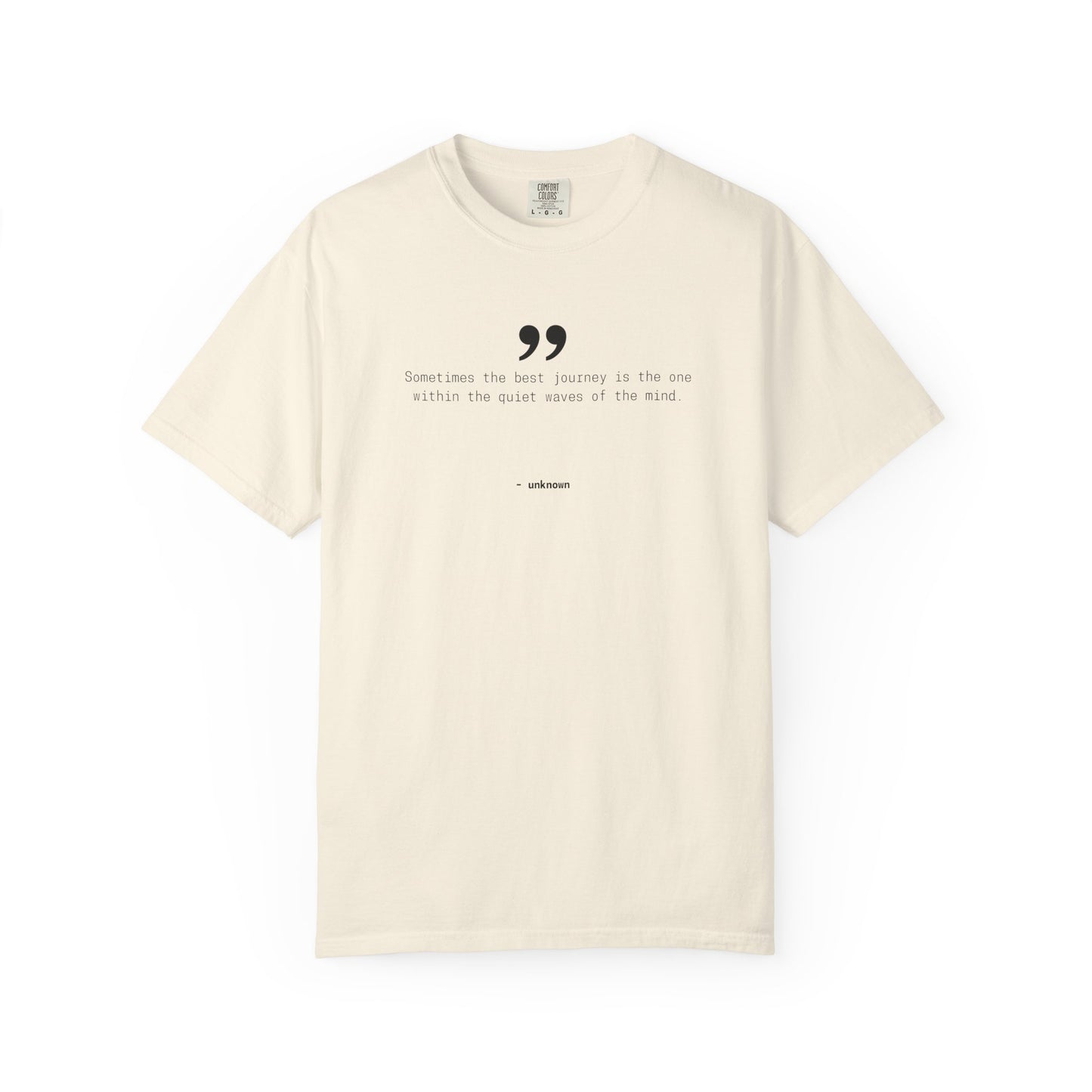 Motivational Quote T-Shirt, 100% Ring-Spun Garment-Dyed Cotton