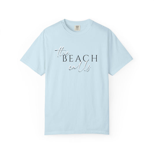 The Beach Calls T-shirt, 100% Ring-Spun Garment-Dyed Cotton