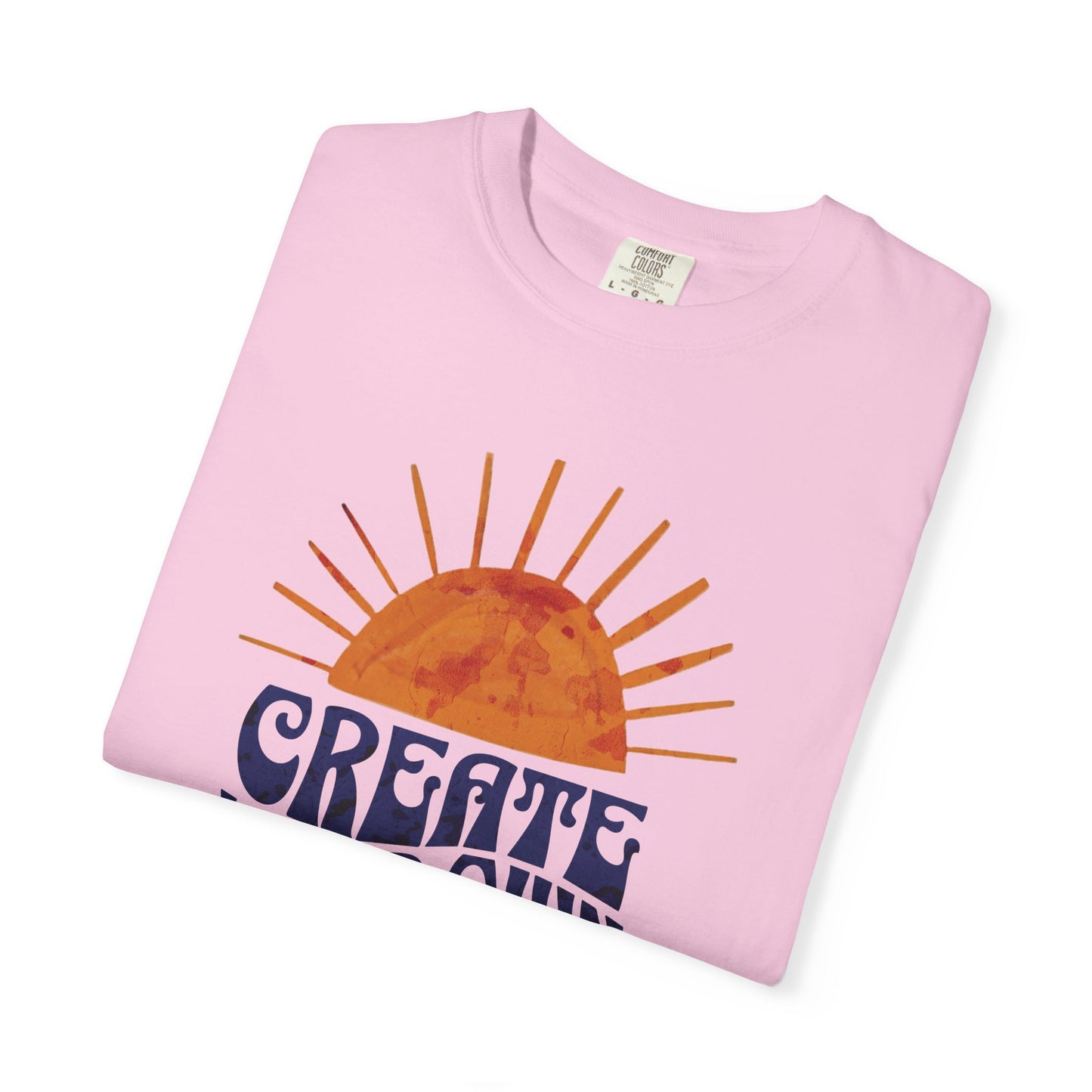 Create Your Own Sunshine Garment-Dyed T-shirt: Vintage Style Unisex Tee, Positive Vibes Clothing, Inspirational Gift, Sunshine Shirt, Custom