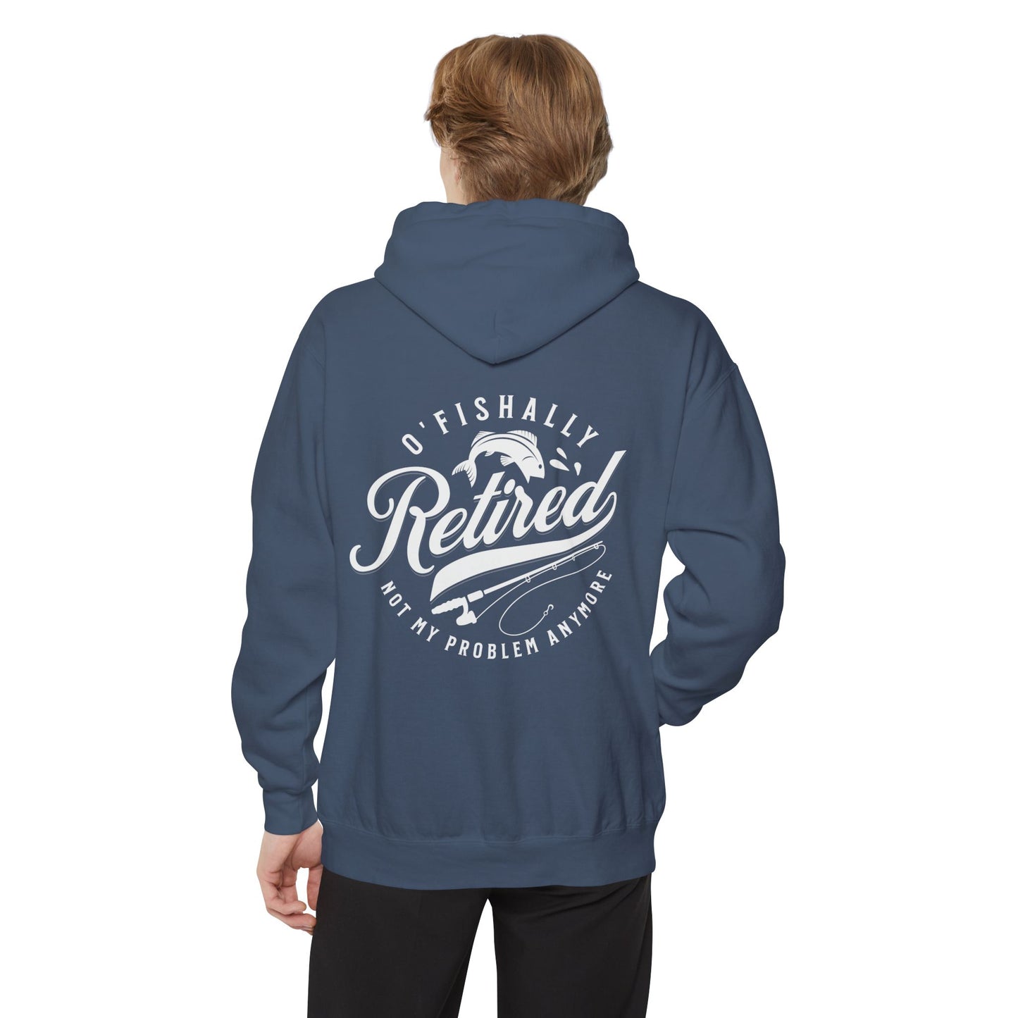 O'Fishally Retired Hoodie, Unisex Garment-Dyed Pullover, Perfect Gift for Retirees, Fishing Lovers, Cozy Everyday Wear, Retirement