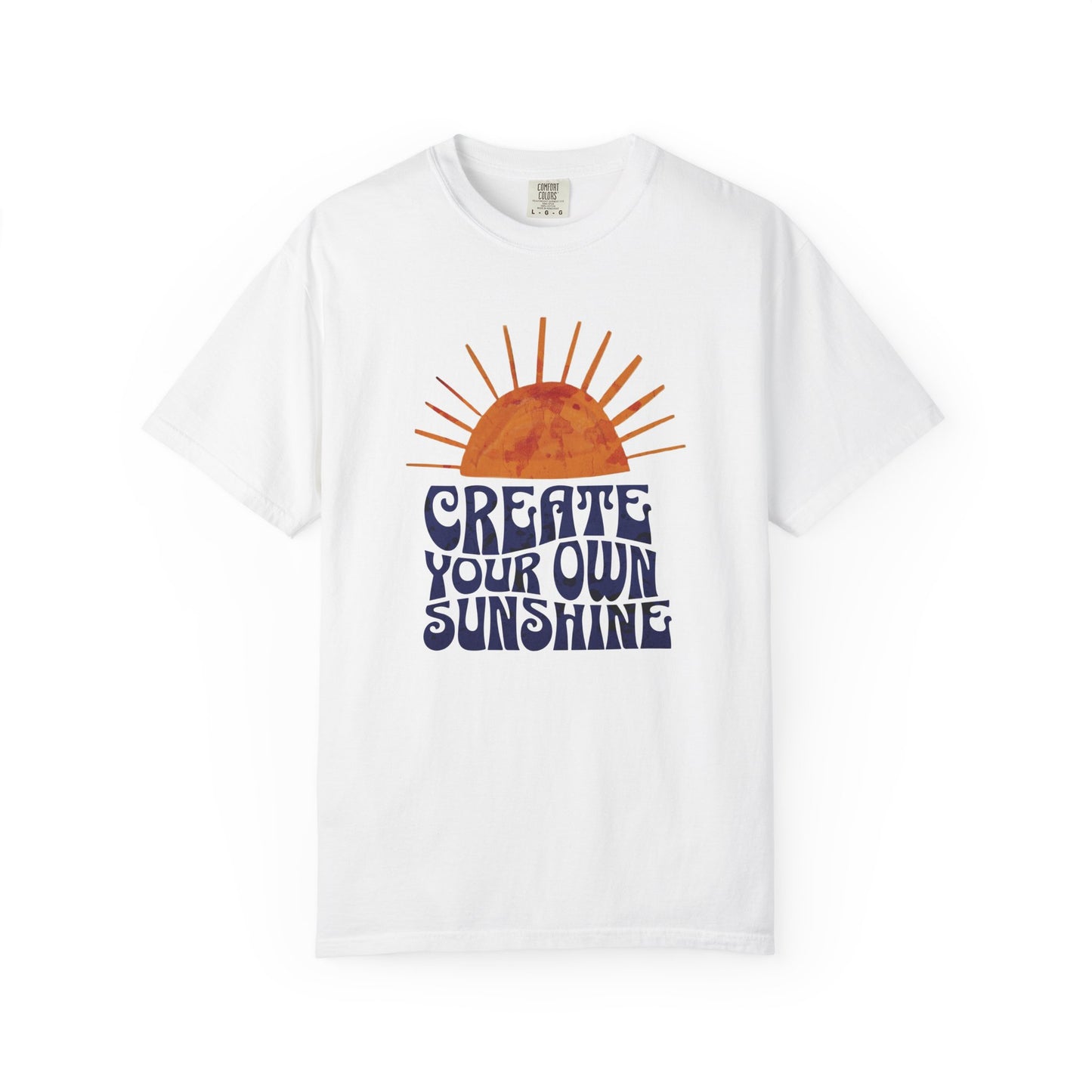 Create Your Own Sunshine Garment-Dyed T-shirt: Vintage Style Unisex Tee, Positive Vibes Clothing, Inspirational Gift, Sunshine Shirt, Custom