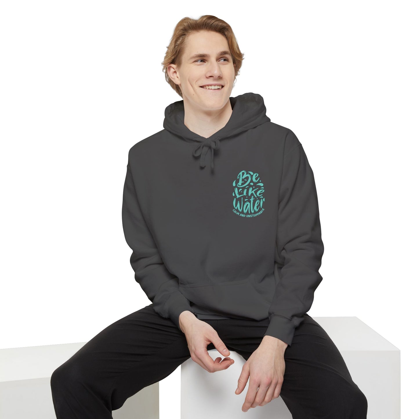 Be Like Water Hoodie - Unisex Garment-Dyed Sweatshirt for Mindfulness, Self-Care, Meditation, Wellness Gifts