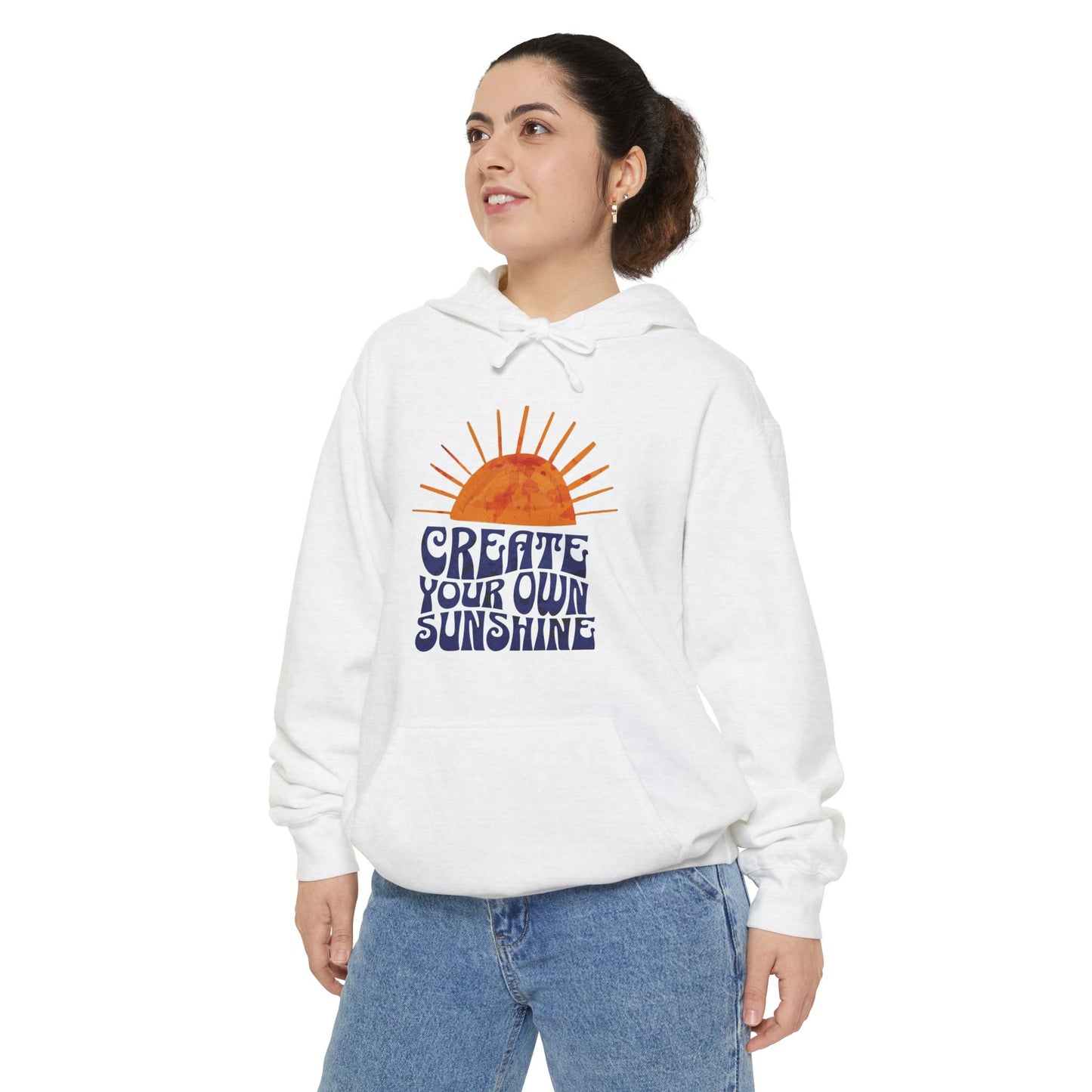 Create Your Own Sunshine Hoodie, Unisex Garment-Dyed Hoodie, Comfortable Everyday Wear, Inspirational Gift, Perfect for Spring or Summer
