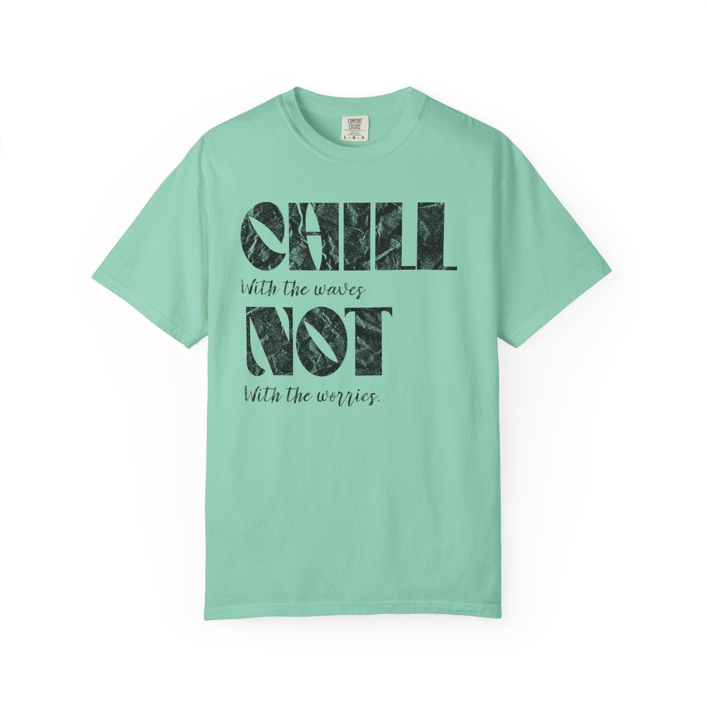 Chill Not Vibes T-Shirt, 100% Ring-Spun Garment-Dyed Cotton