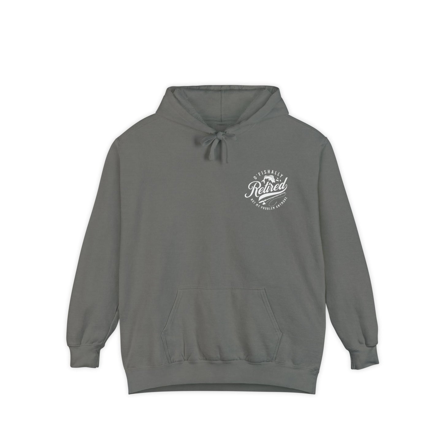 O'Fishally Retired Hoodie, Unisex Garment-Dyed Pullover, Perfect Gift for Retirees, Fishing Lovers, Cozy Everyday Wear, Retirement