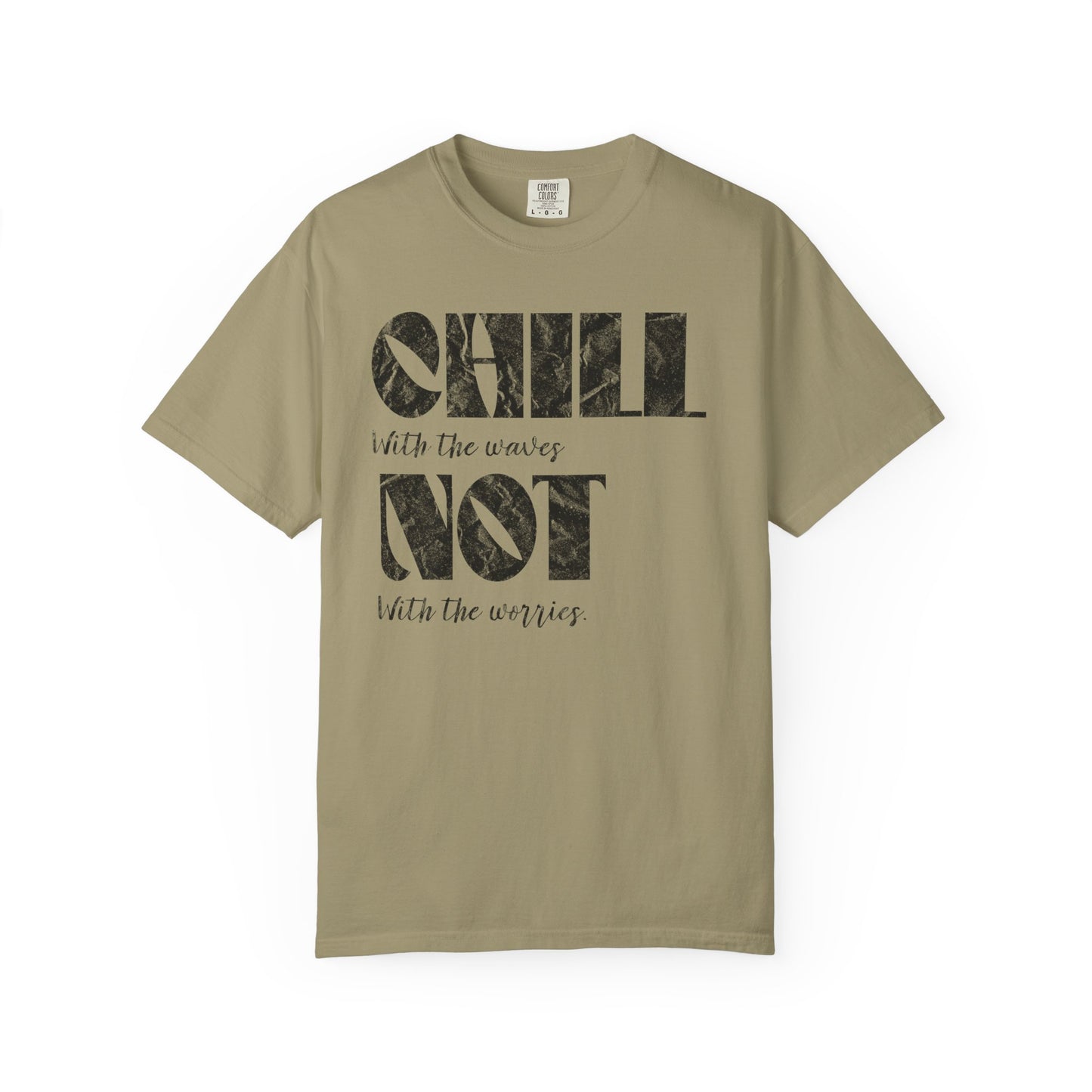 Chill Not Vibes T-Shirt, 100% Ring-Spun Garment-Dyed Cotton