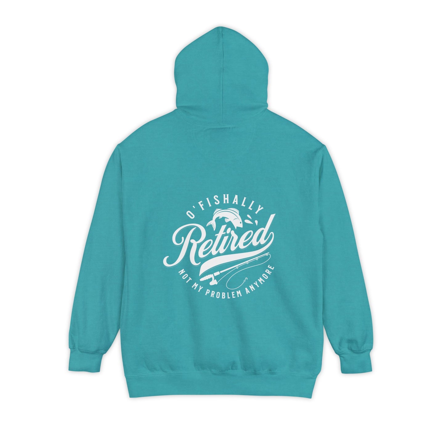 O'Fishally Retired Hoodie, Unisex Garment-Dyed Pullover, Perfect Gift for Retirees, Fishing Lovers, Cozy Everyday Wear, Retirement