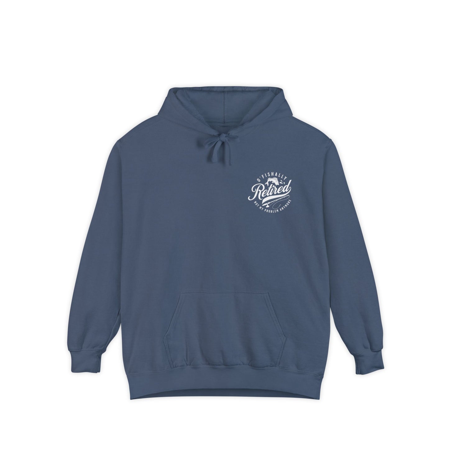 O'Fishally Retired Hoodie, Unisex Garment-Dyed Pullover, Perfect Gift for Retirees, Fishing Lovers, Cozy Everyday Wear, Retirement