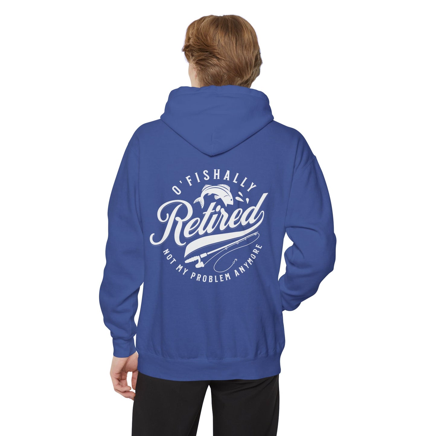 O'Fishally Retired Hoodie, Unisex Garment-Dyed Pullover, Perfect Gift for Retirees, Fishing Lovers, Cozy Everyday Wear, Retirement
