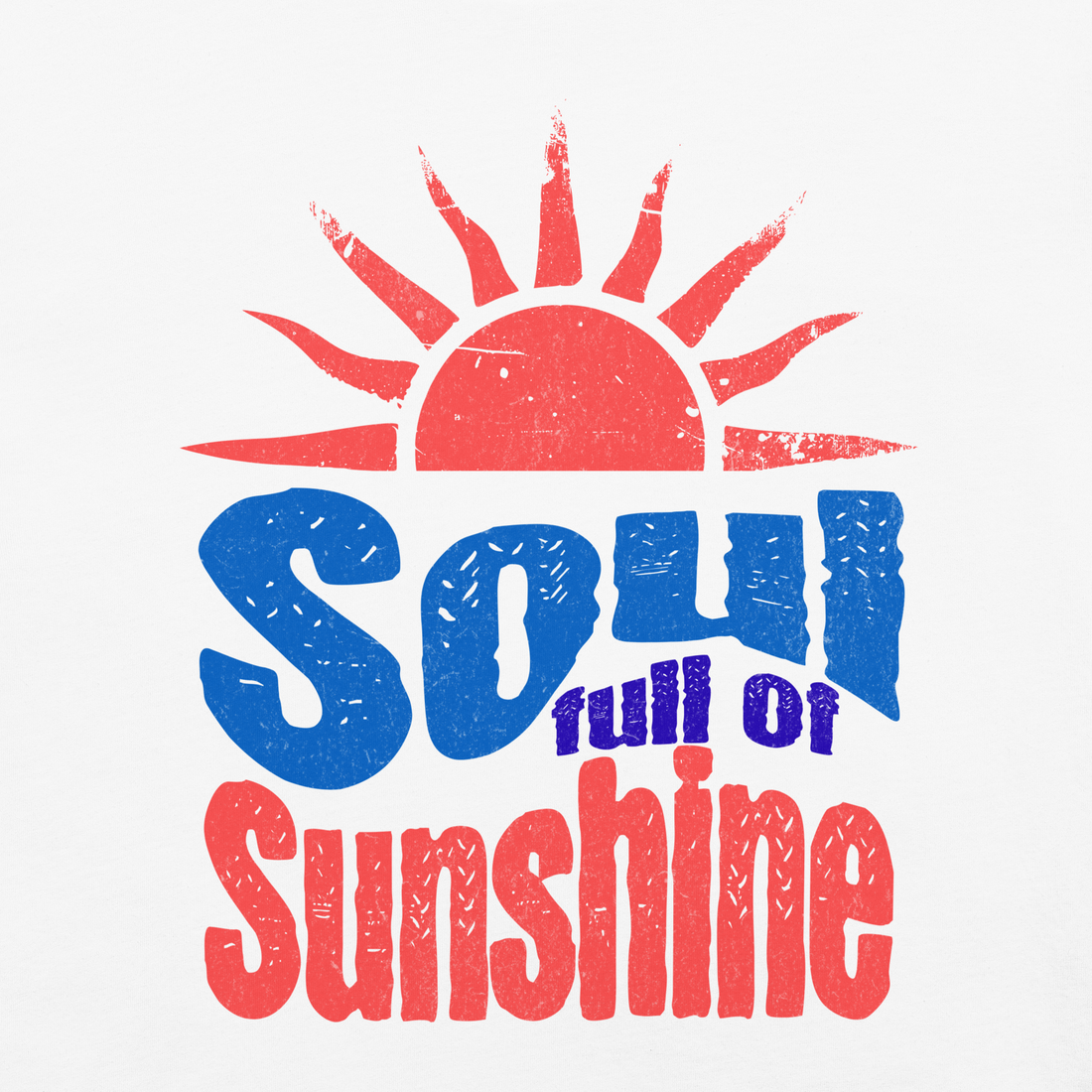 soul full of sunshine t-shirt graphic