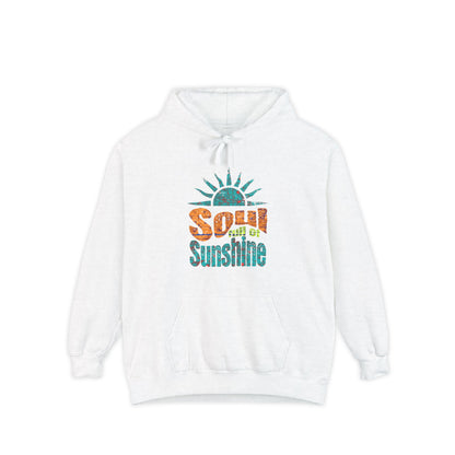 Soul Full Of Sunshine Hoodie - Unisex Garment-Dyed Sweatshirt, Perfect for Summer Days, Beach Outings, Cozy Relaxation, Gifts for Friends