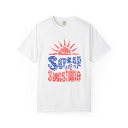 Soul of Sunshine Unisex Garment-Dyed T-shirt | Inspirational Tee, Summer Vibes, Casual Wear, Gift for Her/Him
