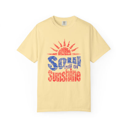 Soul of Sunshine Unisex Garment-Dyed T-shirt | Inspirational Tee, Summer Vibes, Casual Wear, Gift for Her/Him