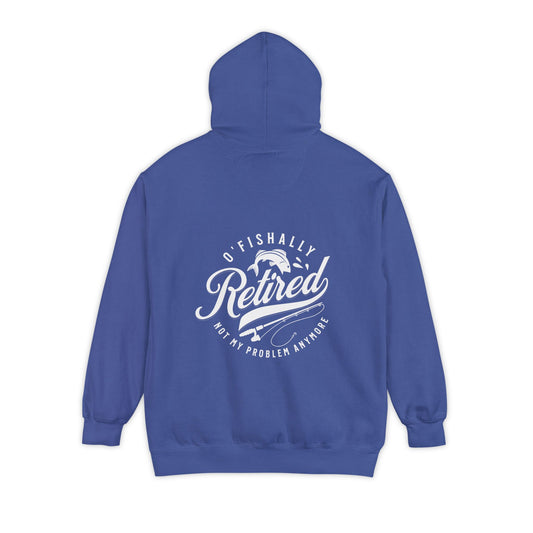 O'Fishally Retired Hoodie, Unisex Garment-Dyed Pullover, Perfect Gift for Retirees, Fishing Lovers, Cozy Everyday Wear, Retirement