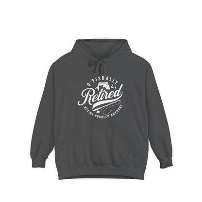 O'Fishally Retired Hoodie, Front Only, Unisex Garment-Dyed Pullover, Perfect Gift for Retirees, Fishing Lovers, Cozy Everyday Wear, Retirement