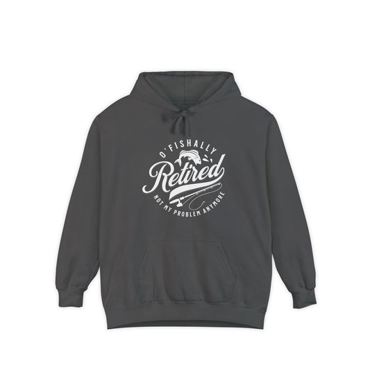 O'Fishally Retired Hoodie, Front Only, Unisex Garment-Dyed Pullover, Perfect Gift for Retirees, Fishing Lovers, Cozy Everyday Wear, Retirement