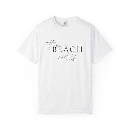 The Beach Calls T-shirt, 100% Ring-Spun Garment-Dyed Cotton