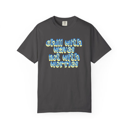 Chill With Waves T-Shirt, 100% Ring-Spun Garment-Dyed Cotton