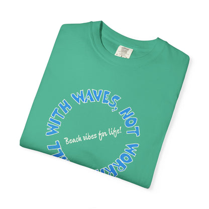 Chill Vibes T-Shirt, 100% Ring-Spun, Garment-Dyed Cotton