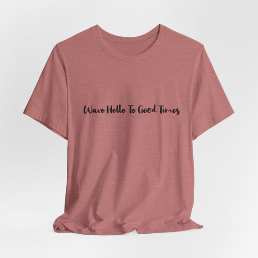 Wave Hello To Good Times Beachwear Tee, Gift for Travelers, Vacation Outfit, Trending Store, Summer T-Shirt, Comfy T-Shirt, Cool Tee