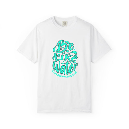 Inspirational Beach T-Shirt, Motivational Tee for Students and Yogis, Gift for Birthdays and Celebrations, Be Like Water Shirt