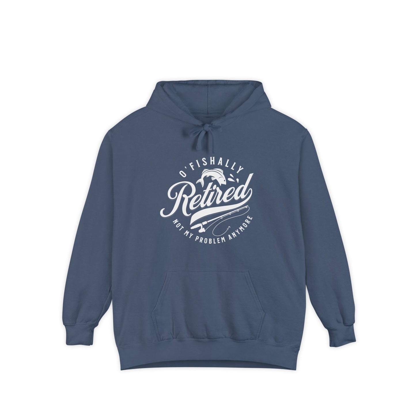 O'Fishally Retired Hoodie, Front Only, Unisex Garment-Dyed Pullover, Perfect Gift for Retirees, Fishing Lovers, Cozy Everyday Wear, Retirement