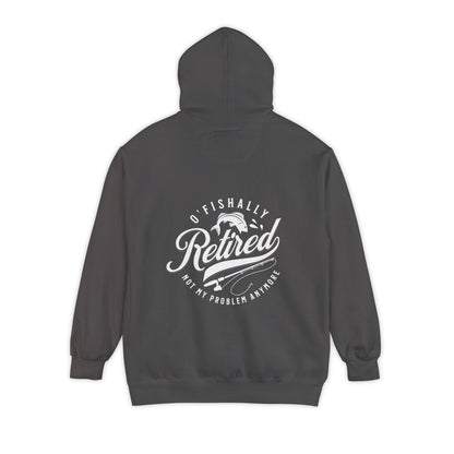 O'Fishally Retired Hoodie, Unisex Garment-Dyed Pullover, Perfect Gift for Retirees, Fishing Lovers, Cozy Everyday Wear, Retirement
