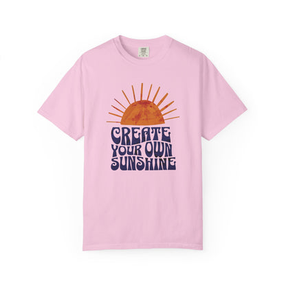 Create Your Own Sunshine Garment-Dyed T-shirt: Vintage Style Unisex Tee, Positive Vibes Clothing, Inspirational Gift, Sunshine Shirt, Custom