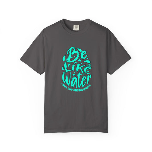 Inspirational Beach T-Shirt, Motivational Tee for Students and Yogis, Gift for Birthdays and Celebrations, Be Like Water Shirt