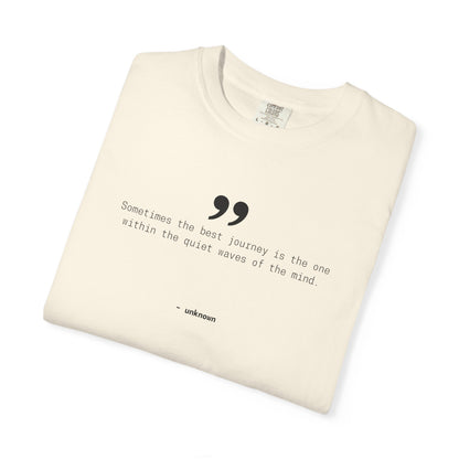 Motivational Quote T-Shirt, 100% Ring-Spun Garment-Dyed Cotton