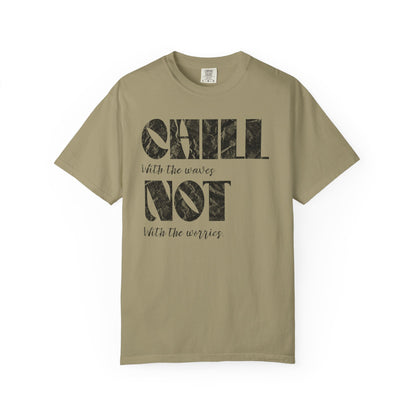 Chill Not Vibes T-Shirt, 100% Ring-Spun Garment-Dyed Cotton