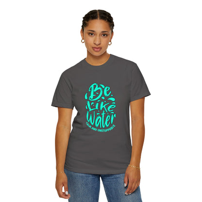 Inspirational Beach T-Shirt, Motivational Tee for Students and Yogis, Gift for Birthdays and Celebrations, Be Like Water Shirt
